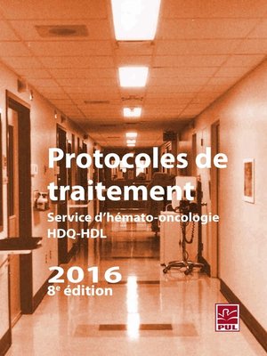 cover image of Protocoles de traitement  Service d'hémato-oncologie HDQ-HDL 2016 8e édition